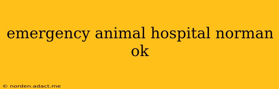 emergency animal hospital norman ok