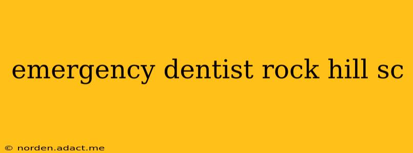 emergency dentist rock hill sc