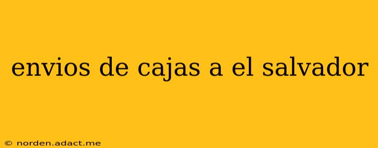 envios de cajas a el salvador