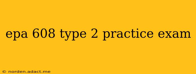 epa 608 type 2 practice exam