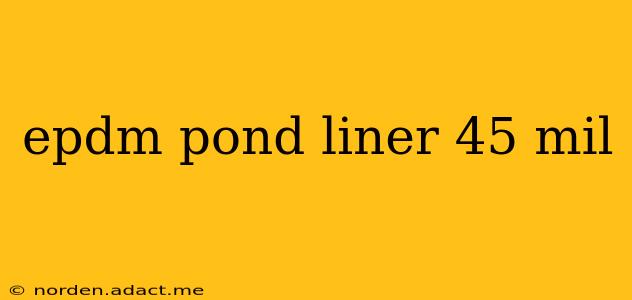 epdm pond liner 45 mil