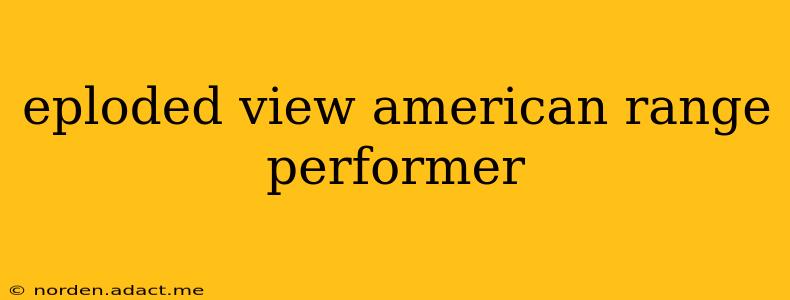 eploded view american range performer