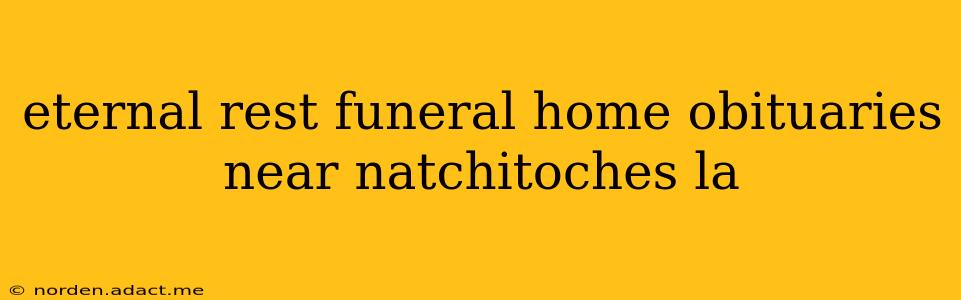 eternal rest funeral home obituaries near natchitoches la