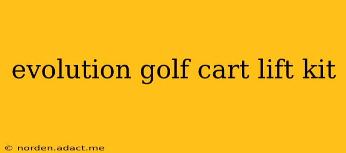 evolution golf cart lift kit