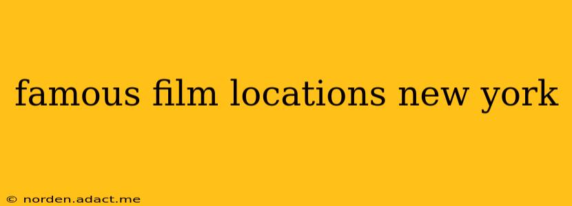 famous film locations new york