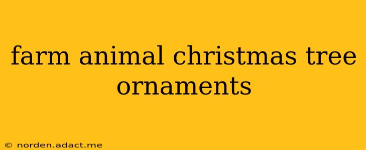 farm animal christmas tree ornaments