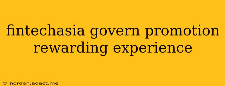 fintechasia govern promotion rewarding experience