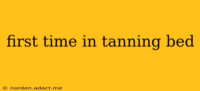 first time in tanning bed