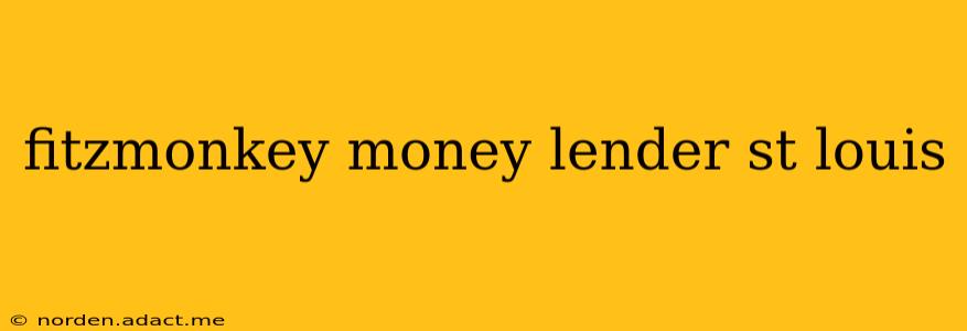 fitzmonkey money lender st louis