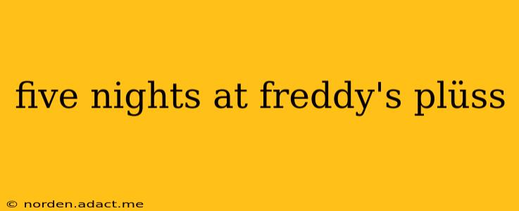 five nights at freddy's plüss