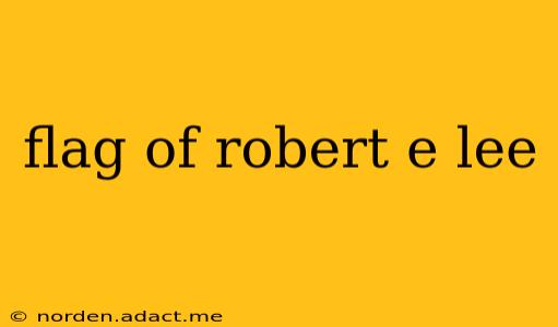 flag of robert e lee