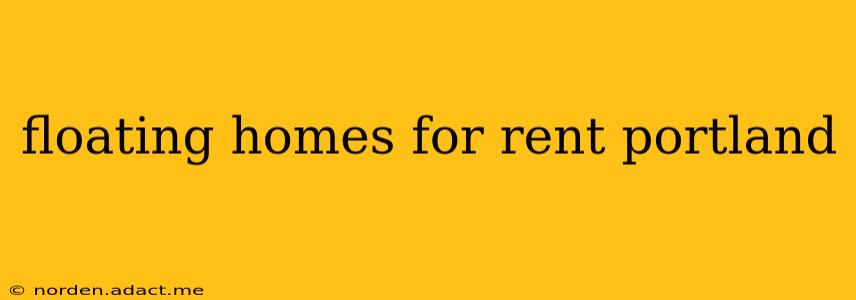 floating homes for rent portland