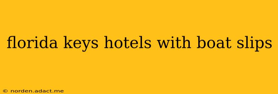 florida keys hotels with boat slips