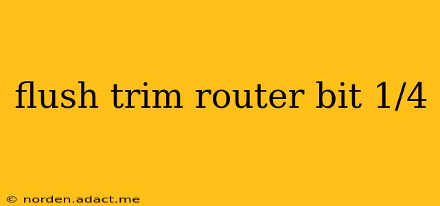 flush trim router bit 1/4