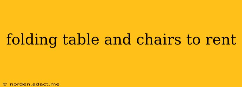 folding table and chairs to rent