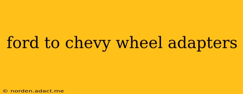 ford to chevy wheel adapters