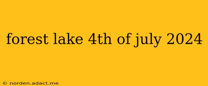 forest lake 4th of july 2024