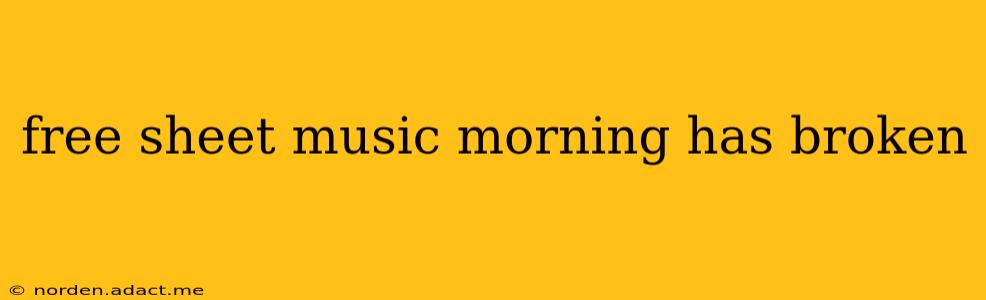 free sheet music morning has broken