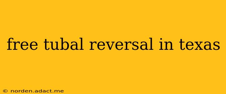 free tubal reversal in texas