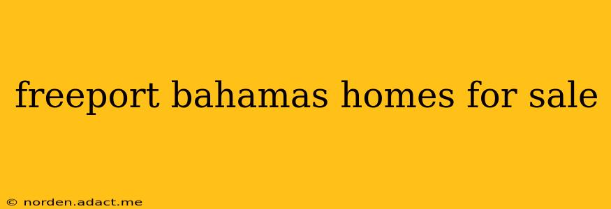 freeport bahamas homes for sale