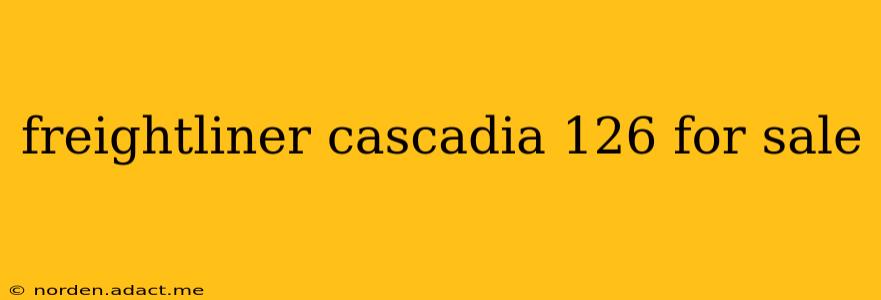 freightliner cascadia 126 for sale
