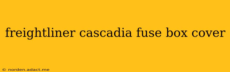 freightliner cascadia fuse box cover