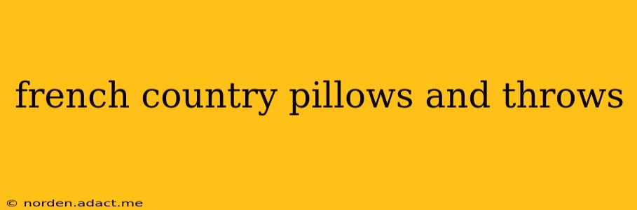 french country pillows and throws