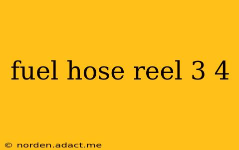fuel hose reel 3 4