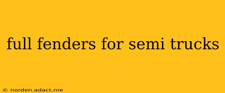 full fenders for semi trucks