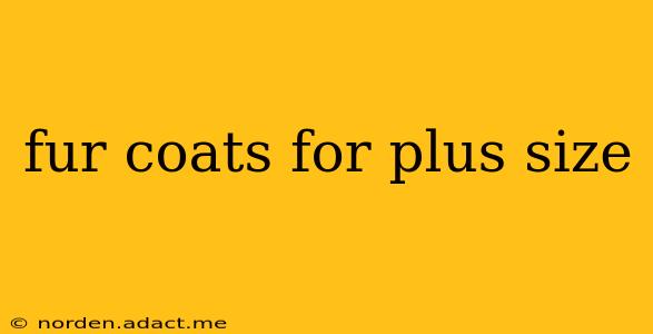fur coats for plus size