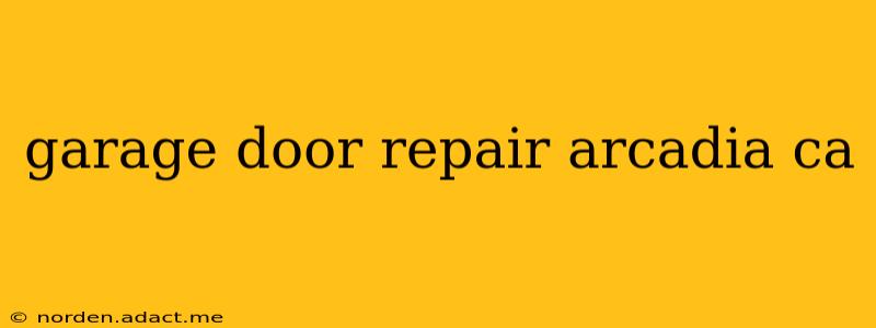 garage door repair arcadia ca