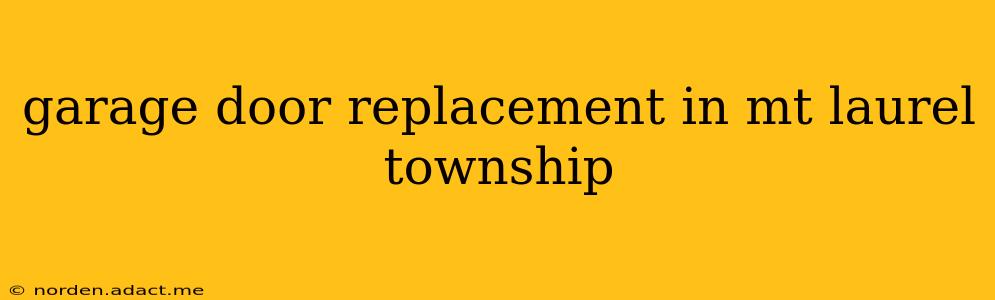garage door replacement in mt laurel township