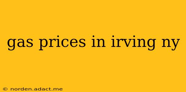gas prices in irving ny