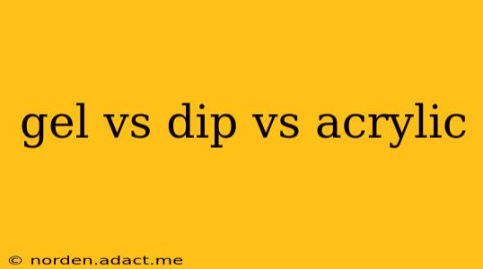 gel vs dip vs acrylic
