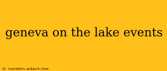 geneva on the lake events