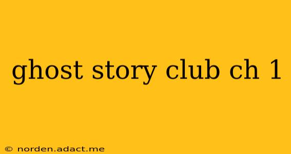 ghost story club ch 1