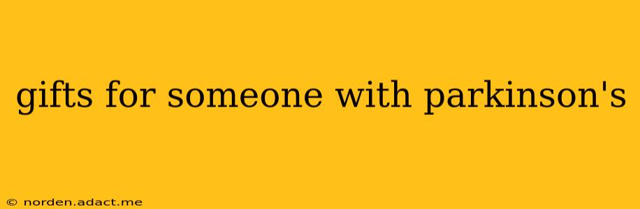 gifts for someone with parkinson's