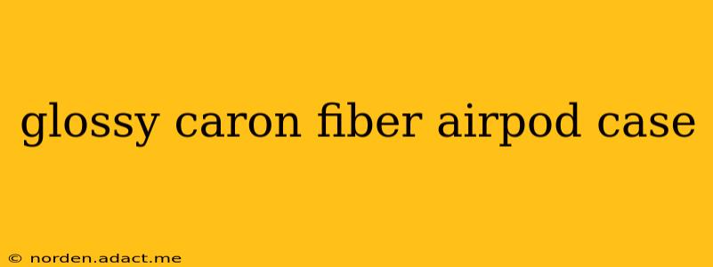 glossy caron fiber airpod case