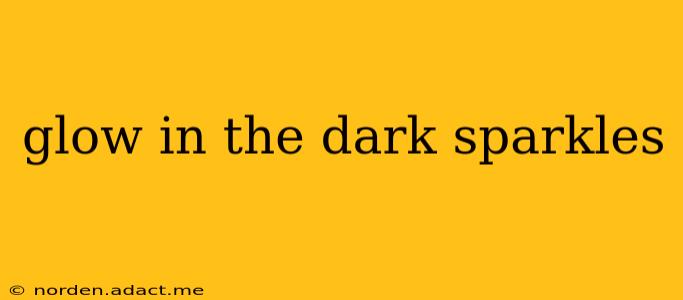glow in the dark sparkles