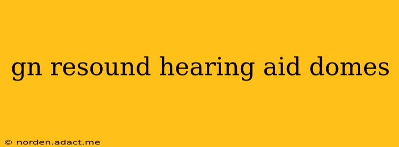 gn resound hearing aid domes