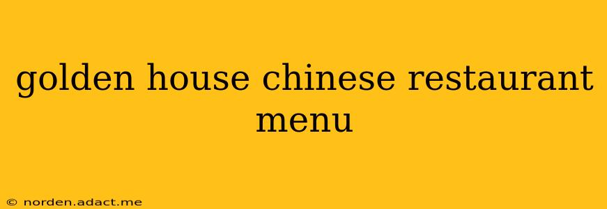 golden house chinese restaurant menu