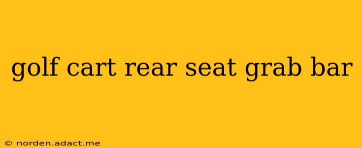golf cart rear seat grab bar
