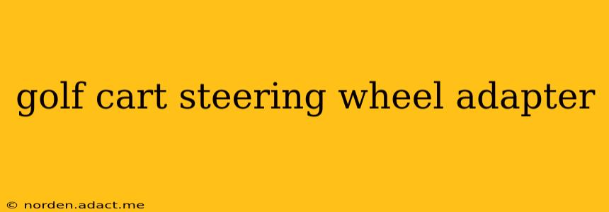 golf cart steering wheel adapter