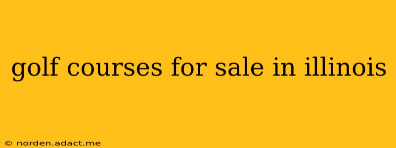 golf courses for sale in illinois