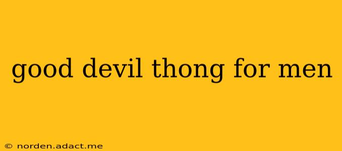 good devil thong for men