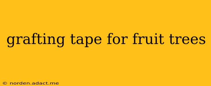 grafting tape for fruit trees