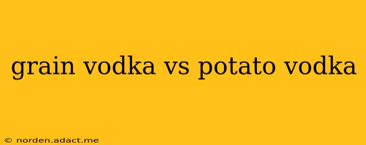 grain vodka vs potato vodka