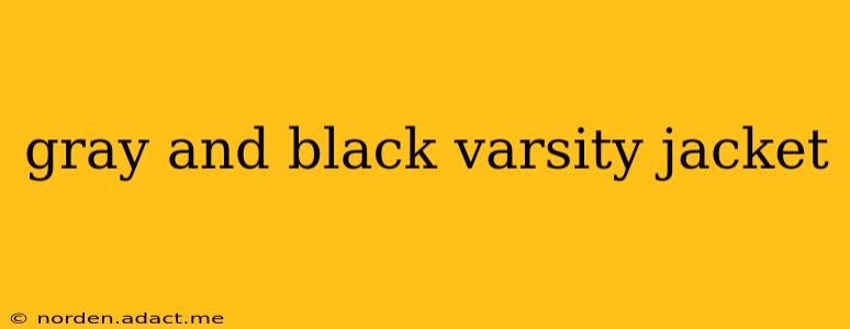 gray and black varsity jacket