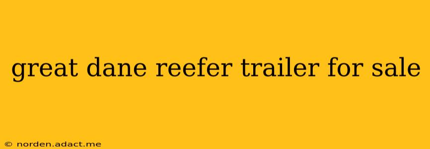 great dane reefer trailer for sale