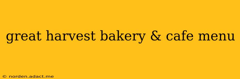 great harvest bakery & cafe menu